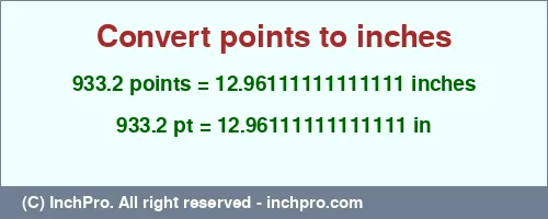 Result converting 933.2 points to inches = 12.96111111111111 inches