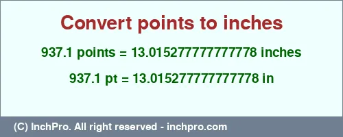 Result converting 937.1 points to inches = 13.015277777777778 inches