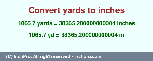 Result converting 1065.7 yards to inches = 38365.200000000004 inches
