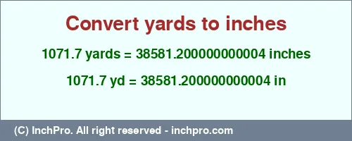 Result converting 1071.7 yards to inches = 38581.200000000004 inches