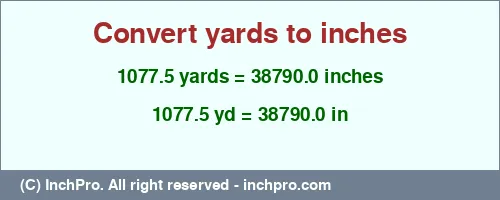 Result converting 1077.5 yards to inches = 38790.0 inches