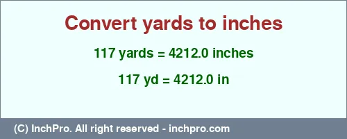 Result converting 117 yards to inches = 4212.0 inches