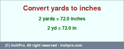 Result converting 2 yards to inches = 72.0 inches