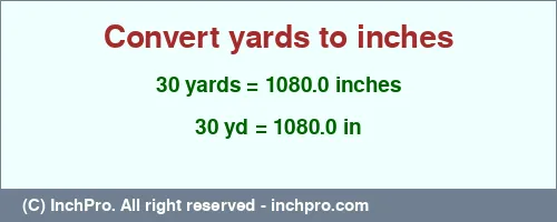 Result converting 30 yards to inches = 1080.0 inches