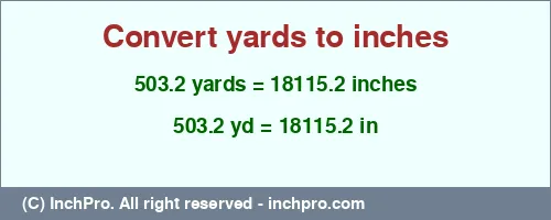 Result converting 503.2 yards to inches = 18115.2 inches
