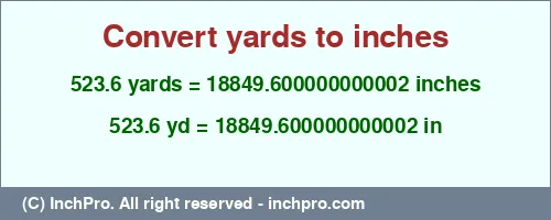 523.6 yards to inches is equal to 18849.600000000002 (in) Result converting 523.6 yards to inches = 18849.600000000002 inches