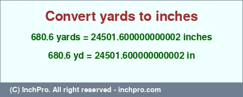 680.6 yards to inches is equal to 24501.600000000002 (in) Result converting 680.6 yards to inches = 24501.600000000002 inches