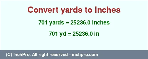 Result converting 701 yards to inches = 25236.0 inches