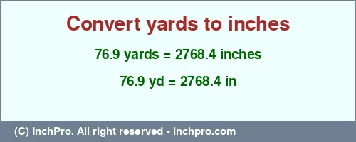 Result converting 76.9 yards to inches = 2768.4 inches